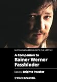 A Companion to Rainer Werner Fassbinder