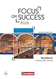 focus on success vokabeln  Focus on Success PLUS - Berufliche Oberschule: FOS/BOS - B1/B2: 11./12. Jahrgangsstufe: Workbook mit Exam Skills Training - Mit Answer Key