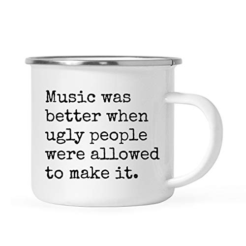 Andaz Press 11oz. Funny Rude Stainless Steel Camping Mug Gift, Typewriter Style, Music was Better When Ugly People were Allowed to Make it, 1-Pack, Birthday Christmas Metal Enamel Campfire Camp Cup
