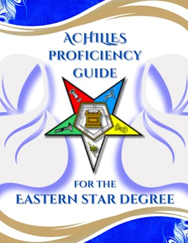 Achilles Proficiency Guide for the Eastern Star Degree (Masonic Proficiency Study Guides for Candidates)