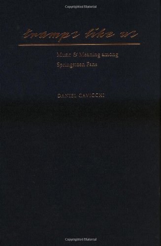 Fans de Springsteen Tramps Like Us le livre anglo-saxon sur la passion rock