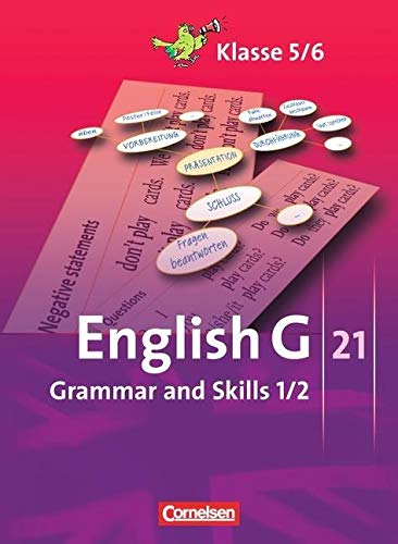 English G 21 - Ausgaben A, B und D: Band 1/2: 5./6. Schuljahr - Grammar and Skills English G 21 - Ausgaben A, B und D: Band 1/2: 5./6. Schuljahr - Grammar and Skills