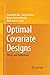 Optimal Covariate Designs: Theory and Applications