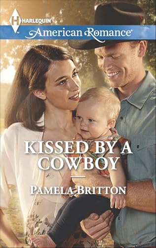 Kissed by a Cowboy (Harlequin American Romance Book 1536)