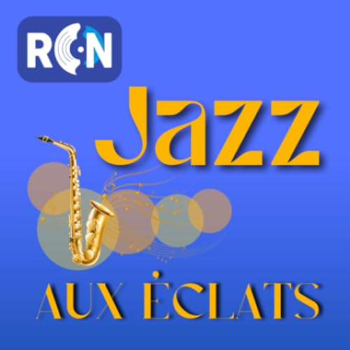 Jazz aux &eacute;clats - Emission du 10 juillet 2026 Titelbild