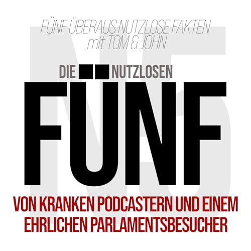 Folge 45.75 - Von kranken Podcastern und einem ehrlichen Parlamentsbesucher
