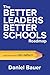 The Better Leaders Better Schools Roadmap: Small Ideas That Lead to Big Impact