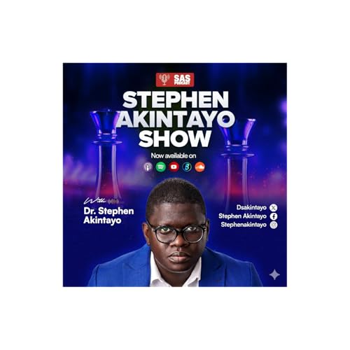 Stephen Akintayo Show Podcast Por Dr Stephen Akintayo arte de portada