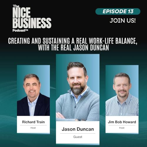 Creating and Sustaining a Real Work-Life Balance, with The Real Jason Duncan