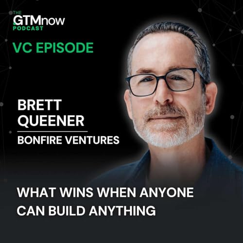 What Wins When Anyone Can Build Anything with Brett Queener, Partner at Bonfire Ventures cover art