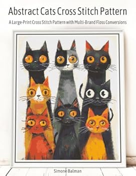 Paperback Abstract Cats Cross Stitch Pattern: A Large-Print Cross Stitch Pattern with Multi-Brand Floss Conversions Book