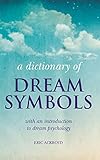 A Dictionary of Dream Symbols: with an introduction to dream psychology