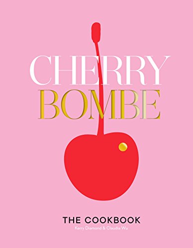 Cherry Bombe: The Cookbook (English Edition)