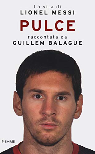 Pulce. La vita di Lionel Messi [Italian] 8856641429 Book Cover