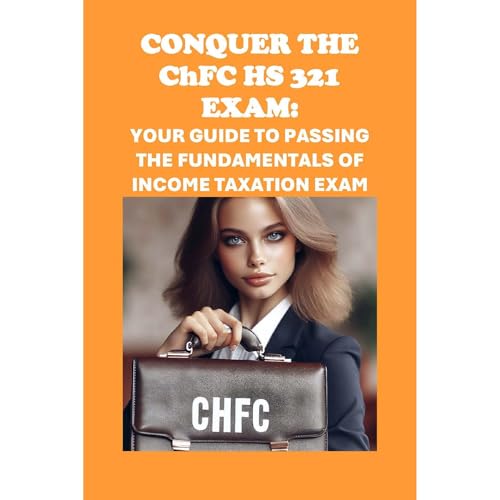 Conquer the ChFC HS 321 Exam: Your Guide to Passing the Fundamentals of Income Taxation Exam by Philip Martin McCaulay episode artwork