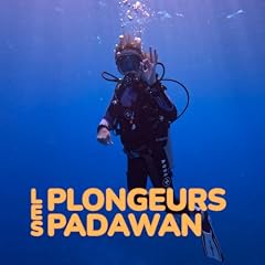 Couverture de Les Plongeurs Padawan, le podcast de la plong&eacute;e sous-marine