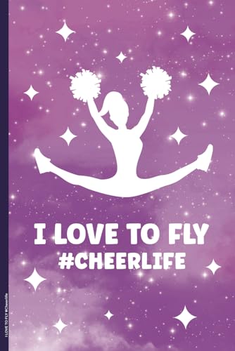 I LOVE TO FLY #Cheerlife: Cheerleader Geschenk Cheerleading Notizbuch A5 für Notizen zum Training und Sport Veranstaltung liniertes Notiz Buch als Tagebuch für Cheerdance Mädchen zum Geburtstag