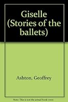Giselle (Stories of the Great Ballets) 1514124033 Book Cover