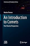 An Introduction to Comets: Post-Rosetta Perspectives (Astronomy and Astrophysics Library) (English Edition)