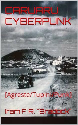 CARUARU CYBERPUNK: [Agreste/Tupini/Punk]