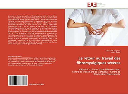 livre Le retour au travail des fibromyalgiques sévères: Efficacité à 24 mois d'une filière de soins: Centre de Traitement de la Douleur - Centre de Rééducat