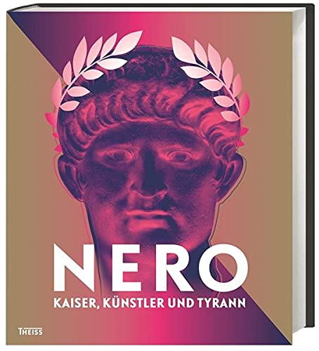 Preisvergleich Produktbild Nero: Kaiser, Künstler und Tyrann