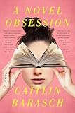 A Novel Obsession: A Novel