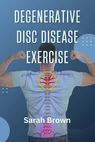 Degenerative Disc Disease Exercise: Exercises and activities for degenerative disc disease