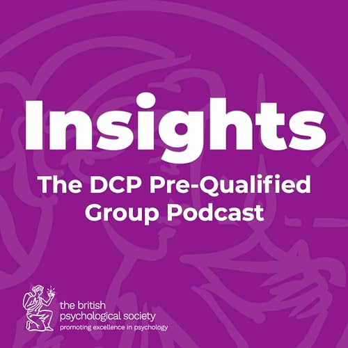 Insights: DCP Pre-Qualified Group Podcast, episode 4 - BPS Careers Festival Special