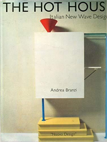 The Hot House: Italian New Wave Design (English and Italian Edition)