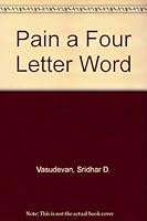 Pain a Four Letter Word 0929807057 Book Cover