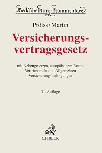 Versicherungsvertragsgesetz: mit Nebengesetzen, Vertriebsrecht und Allgemeinen Versicherungsbedingungen (Beck'sche Kurz-Kommentare)