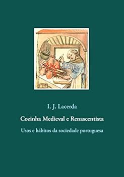 Paperback Cozinha Medieval e Renascentista: Usos e hábitos da sociedade portuguesa [Portuguese] Book