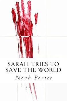 Sarah Tries to Save the World