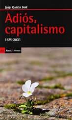 Adiós, capitalismo: 15M-2031 (Antrazyt)