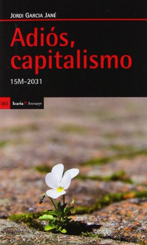 Adiós, capitalismo: 15m-2031