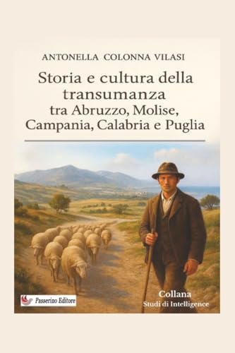  Storia e cultura della transumanza tra Abruzzo, Molise, Campania, Calabria e Puglia
