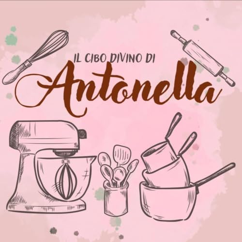 Il cibo divino di Antonella copertina