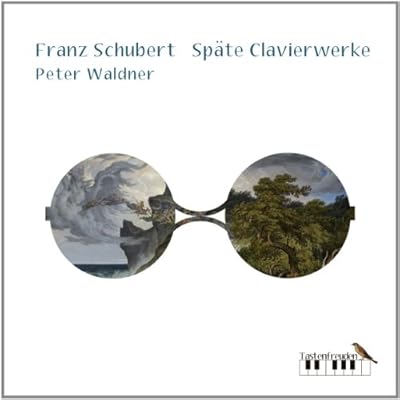 Franz Schubert Sp&auml;te Clavierwerke