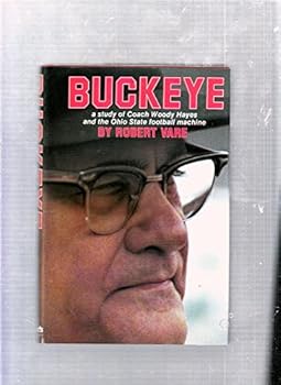 Buckeye: A study of Coach Woody Hayes and the Ohio State football machine