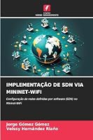 Implementação de Sdn Via Mininet-Wifi (Portuguese Edition) 6200764778 Book Cover