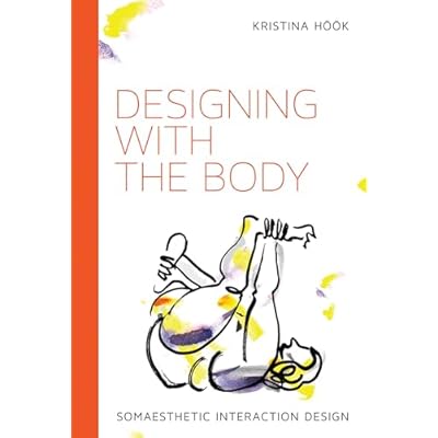 Designing with the Body &ndash; Somaesthetic Interaction Design