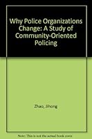 Why Police Organizations Change: A Study of Community-Oriented Policing 1878734458 Book Cover