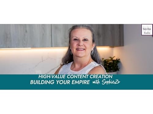 High-Value Content Creation on Building Your Empire with SophieZo on WoMRadio copertina