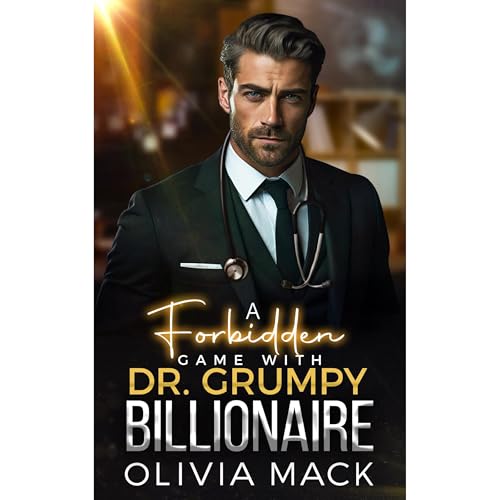 A Forbidden Game With Dr. Grumpy Billionaire by Olivia Mack episode artwork