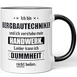 JUNIWORDS Tasse, Ich bin Bergbautechniker und ich verstehe mein Handwerk. Leider kann ich Dummheit nicht heilen, Schwarz (6227015)