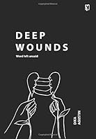 Deep Wounds: Word Left Unsaid (-) 6020487601 Book Cover