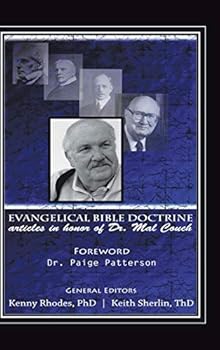 Evangelical Bible Doctrine: Articles in Honor of Dr. Mal Couch