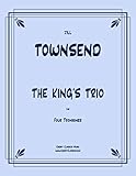 Posaunenquartett The King\'s Trio for 4 Trombones  Für 4 Posaunen (Partitur und Stimmen)