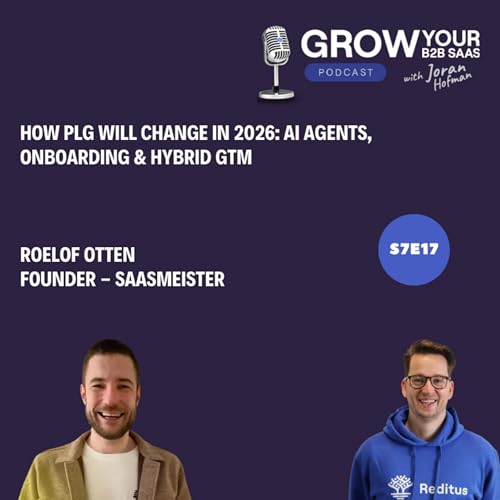 S7E17 - How PLG Will Change in 2026: AI Agents, Onboarding & Hybrid GTM With Roelof Otten